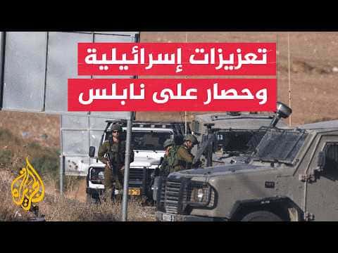 Israeli forces seal Nablus entrances
